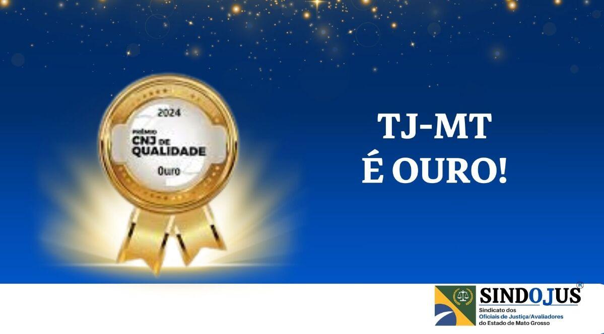 Sindojus-MT parabeniza o TJ-MT pela conquista do Selo Ouro no Prêmio CNJ de Qualidade